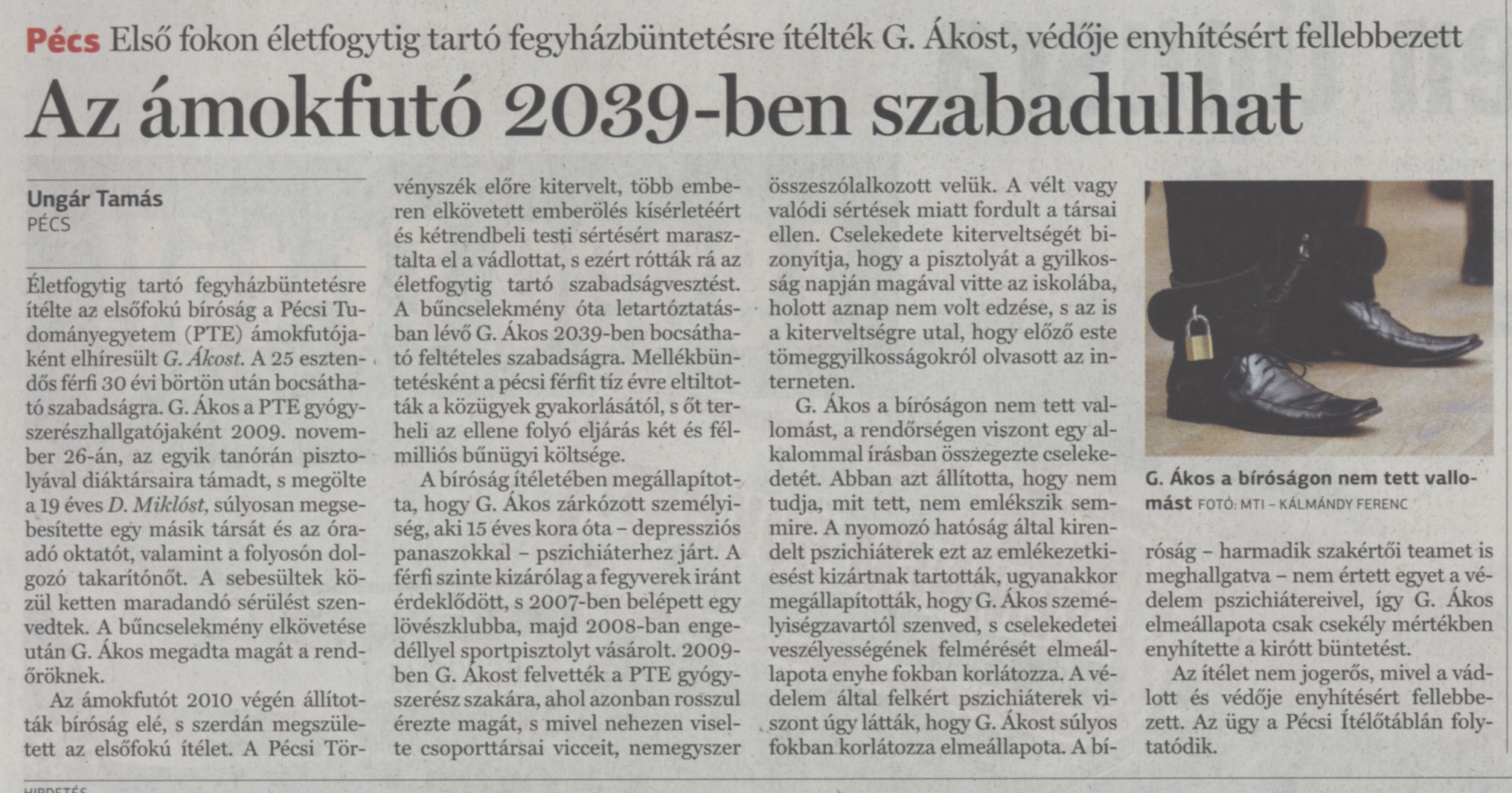 Az ámokfutó 2039-ben szabadulhat Első fokon életfogytig tartó fegyházbüntetésre ítélték G. Ákost, védője enyhítésért fellebbezett