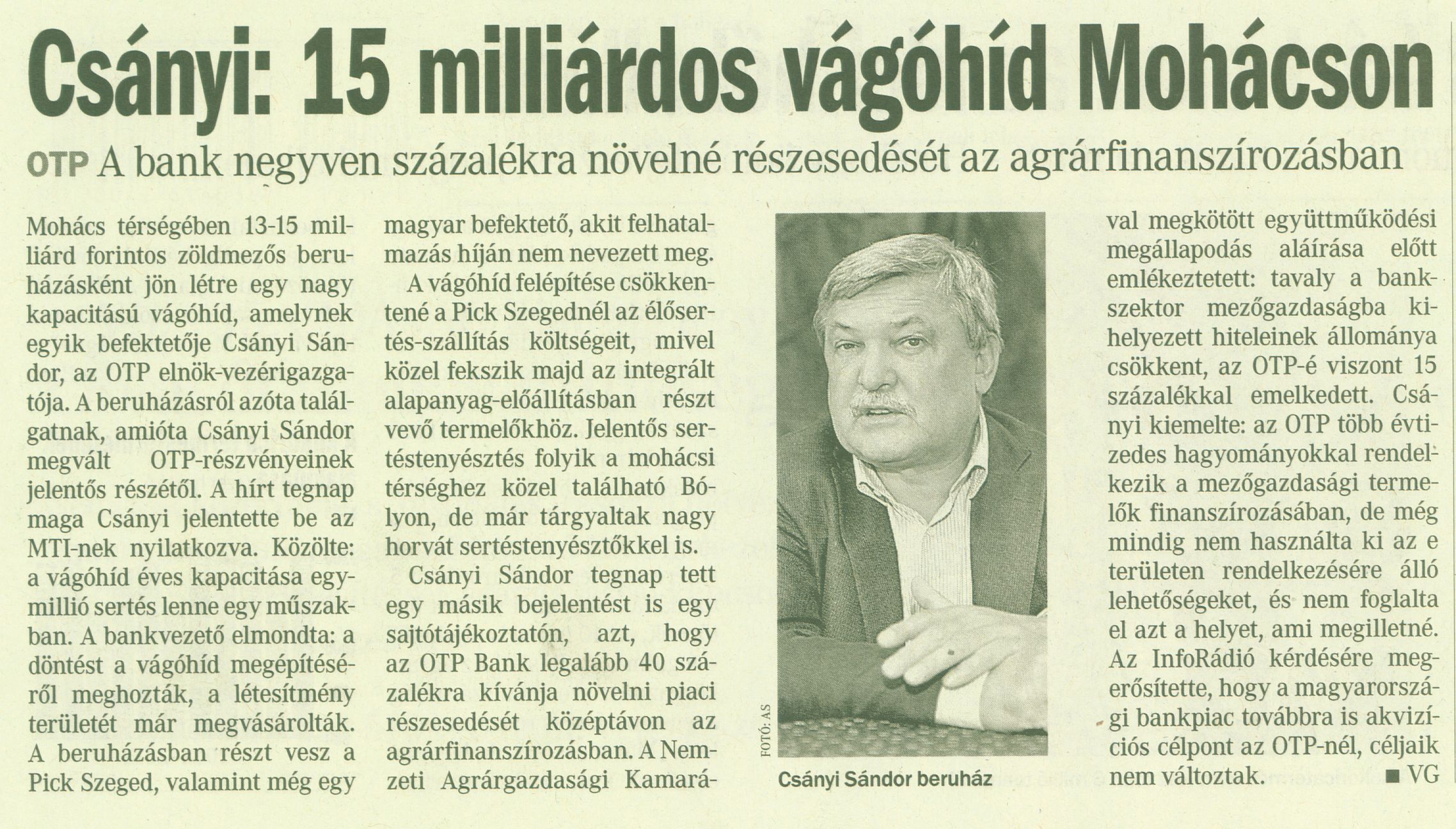 Csányi: 15 milliárdos vágóhíd Mohácson A bank negyven százalékra növélné részesedését az agrárfinanszírozásban