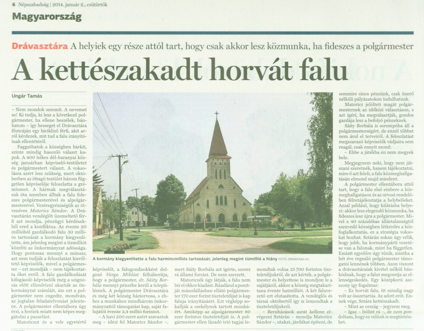 A kettészakadt horvát falu A helyiek egy része attól tart, hogy csak akkor lesz közmunka, ha fideszes a polgármester