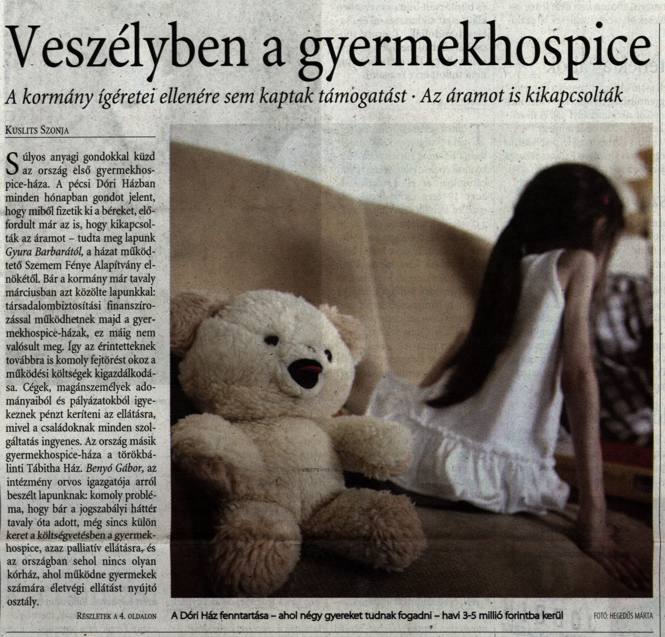 Veszélyben a gyermekhospice A kormány ígéretei ellenére sem kaptak támogatást : Az áramot is kikapcsolták