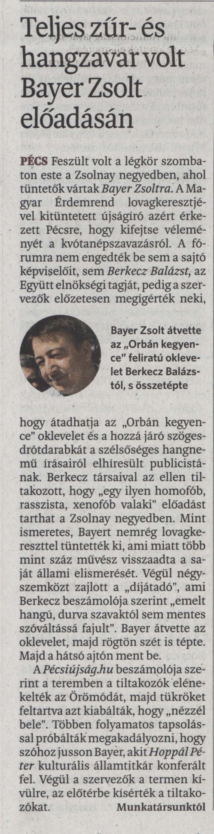 Teljes zűr- és hangzavar volt Bayer Zsolt előadásán