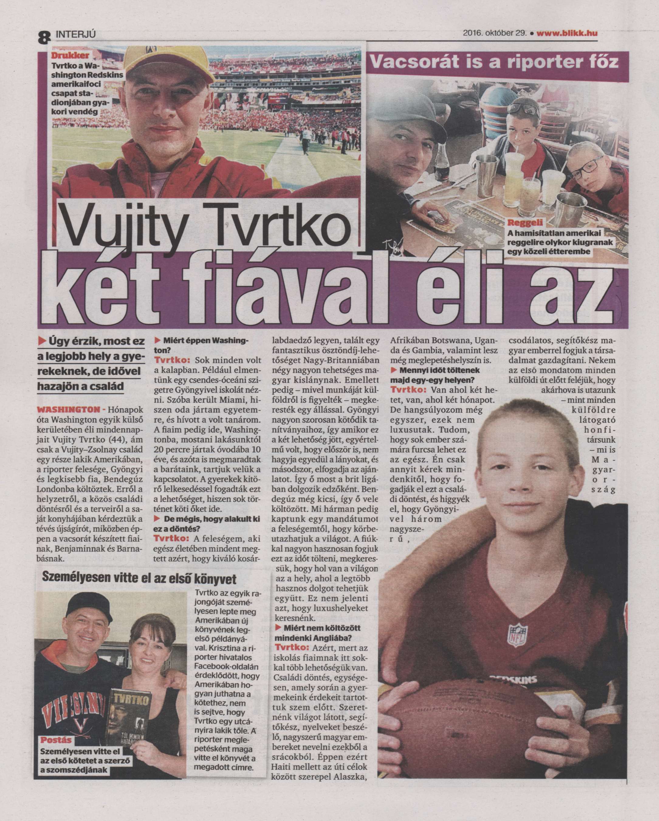 Vujity Tvrtko két fiával éli az amerikai álmot