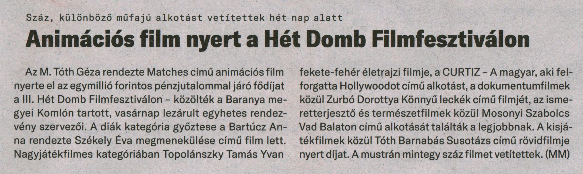 Animációs film nyert a Hét Domb Fesztiválon Száz, különböző műfajú alkotást vetítettek hét nap alatt