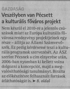 Veszélyben van Pécsett a kulturális főváros projekt = Bukásra áll Pécs kulturális főváros projektje