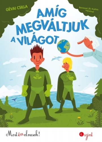 Gévai Csilla: Amíg megváltjuk a világot