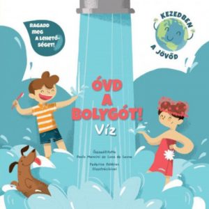 Óvd a bolygót! : víz
