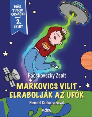 Markovics Vilit elrabolják az ufók