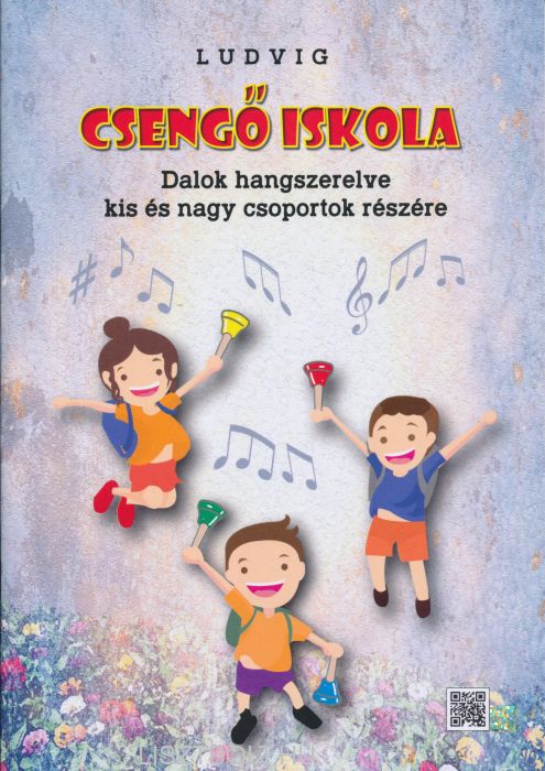 Csengő iskola: dalok hangszerelve kis és nagy csoportok részére