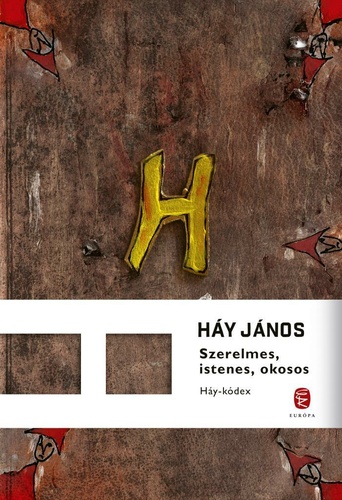 Szerelmes, ​istenes, okosos : Háy-kódex