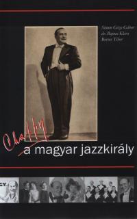 Chappy, a magyar jazzkirály, mint sajátos példa a műfaj hazai meghonosodásának folyamatára