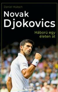 Novak Djokovics : Háború egy életen át