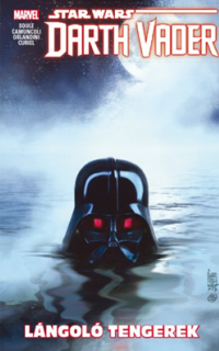 Lángoló tengerek: Star wars: Darth Vader, a Sith sötét nagyura