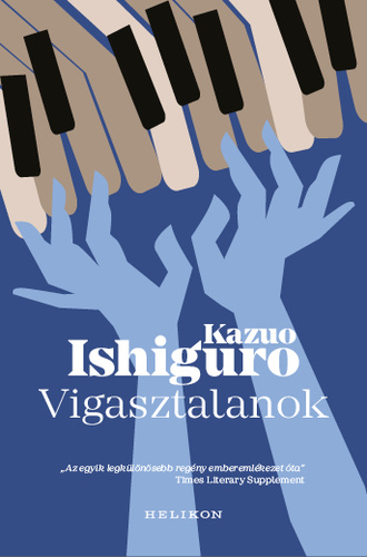Kazuo Ishiguro: Vigasztalanok